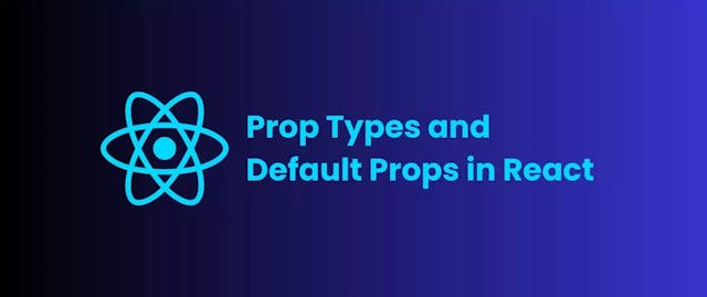 Prop Types and Default Props in React