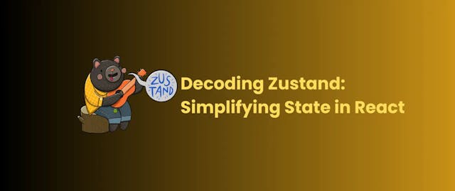 Decoding Zustand: Simplifying State in React